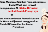 Cara Membuat Gambar Promosi skincare Facial Wash anti jerawat menggunakan AI (Stable Diffusion) berikut Contoh Prompt nya