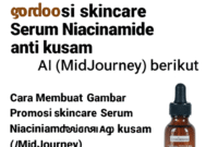 Cara Membuat Gambar Promosi skincare Serum Niacinamide anti kusam menggunakan AI (MidJourney) berikut Contoh Prompt nya