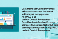 Cara Membuat Gambar Promosi skincare Sunscreen Gel untuk kulit berminyak menggunakan AI (DALL-E 3) berikut Contoh Prompt nya